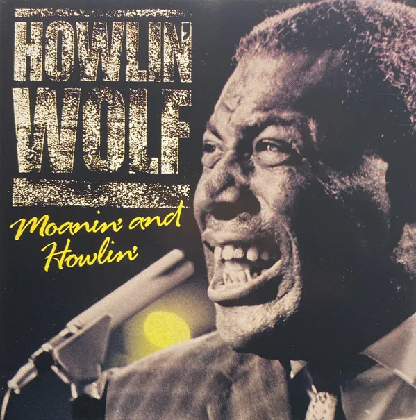 Howlin' Wolf – Moanin' And Howlin'