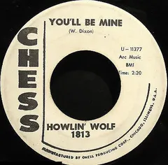 Howlin' Wolf Chess – You'll Be Mine / Going Down Slow (Vinyl, 7")