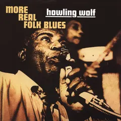 Howling Wolf* Dolchess – More Real Folk Blues (Vinyl, LP)