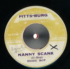 Hugh Roy* Pitts-Burg – Nanny Scank (Vinyl, 7")