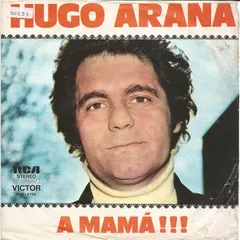 Hugo Arana – A Mamá !!! (Vinyl, 7")