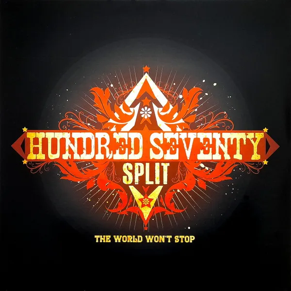 Hundred Seventy Split – The World Won't Stop