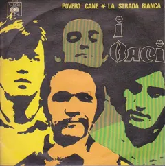 I Baci – Povero Cane / La Strada Bianca (Vinyl, 7")