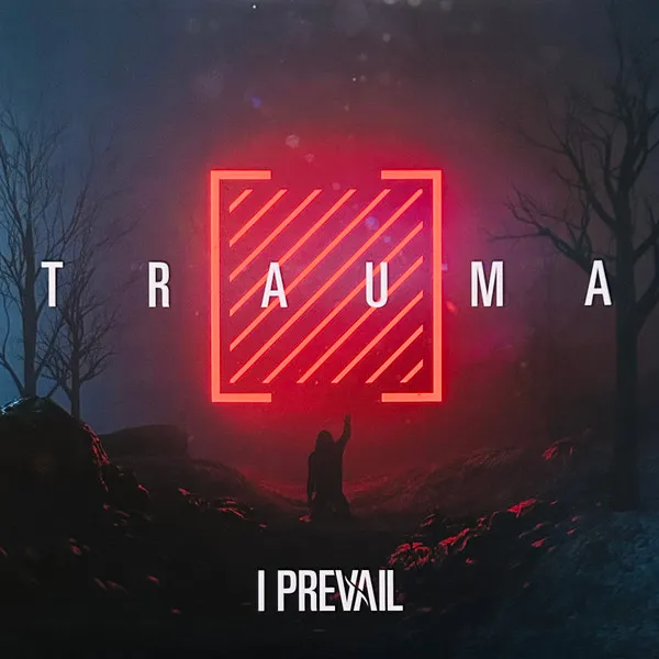 I Prevail – Trauma