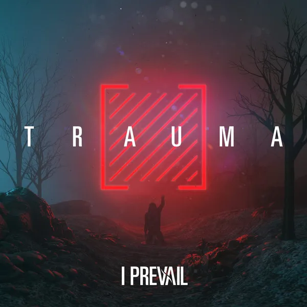 I Prevail – Trauma