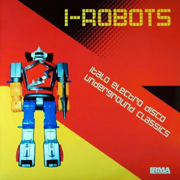 I-Robots – Italo Electro Disco Underground Classics