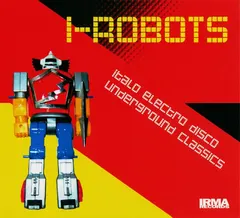 I-Robots – Italo Electro Disco Underground Classics (CD, Compilation)