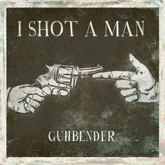 I Shot a Man – Gunbender (CD, Album)