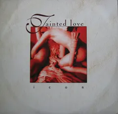 Icon (7) – Tainted Love (Vinyl, 12")