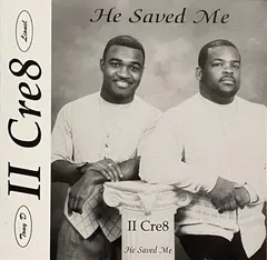 II Cre8 – He Saved Me (CD, Album)