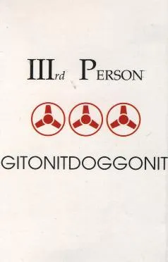 IIIrd Person – Gitonitdoggonit