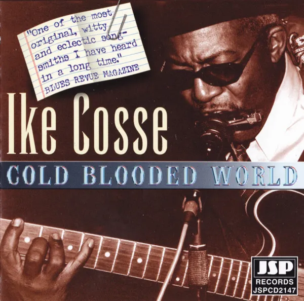 Ike Cosse – Cold Blooded World