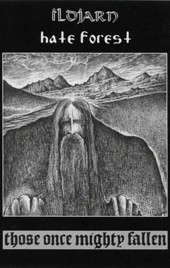 Ildjarn / Hate Forest – Those Once Mighty Fallen (Cassette, Limited Edition)