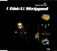 Illmat!c – I Got U Stripped (CD, Maxi-Single)