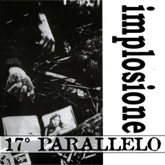 Implosione – 17° Parallelo (CD, EP)