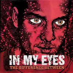 In My Eyes – The Difference Between (CD, Album)