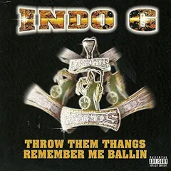 Indo G – Throw Them Thangs / Remember Me Ballin (CD, Single)