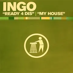 Ingo – Ready 4 Dis / My House (Vinyl, 12")