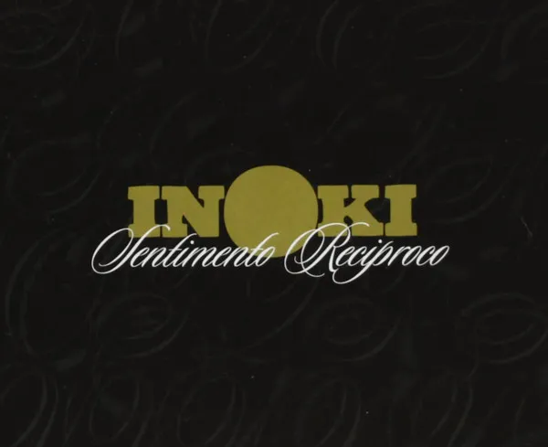 Inoki – Sentimento Reciproco