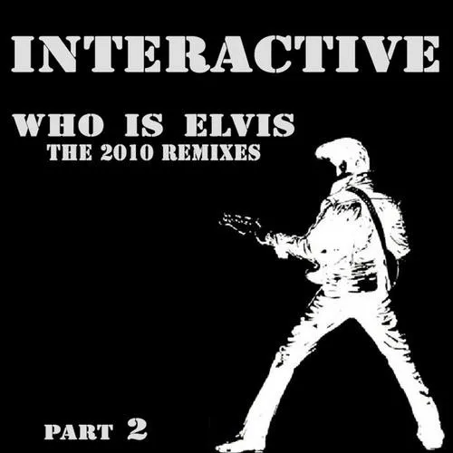 Interactive – Who Is Elvis 2010 (Part 2)