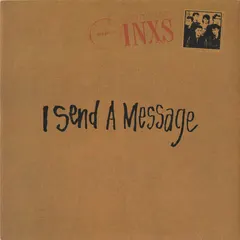 INXS – I Send A Message (Vinyl, 7")