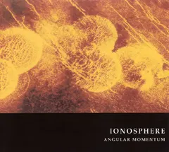 Ionosphere (2) – Angular Momentum (CD, Album)