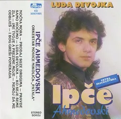 Ipče Ahmedovski – Luda Devojka (Cassette, Album)