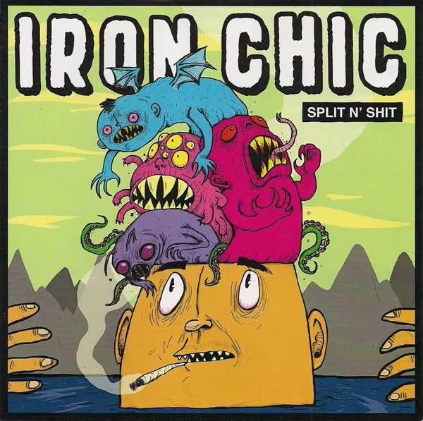 Iron Chic – Split N' Shit