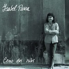 Isabel Parra – Como Dos Ríos (CD, Album)