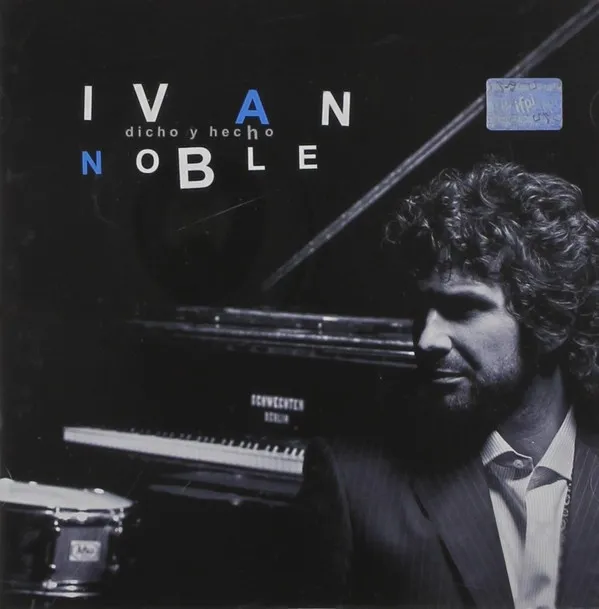 Ivan Noble – Dicho Y Hecho