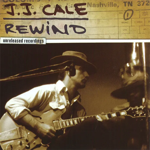 J.J. Cale – Rewind (Unreleased Recordings)