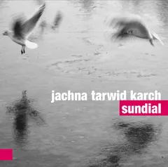 Jachna*, Tarwid*, Karch* – Sundial (CD, Album)