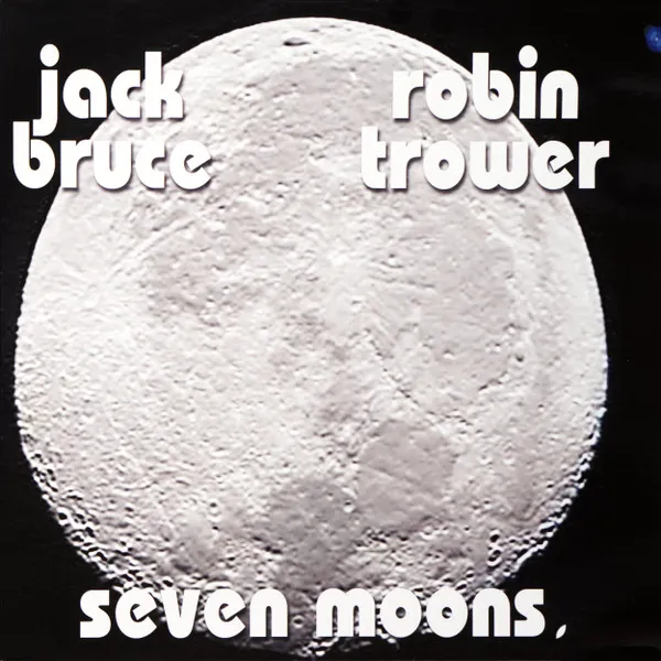 Jack Bruce • Robin Trower – Seven Moons