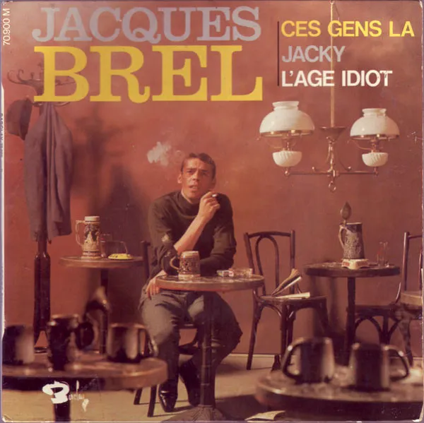 Jacques Brel – Ces Gens Là