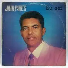 Jair Pires – Eu Sei (Vinyl, LP)