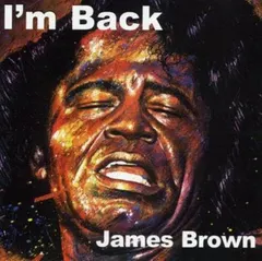 James Brown – I'm Back (CD, Album)