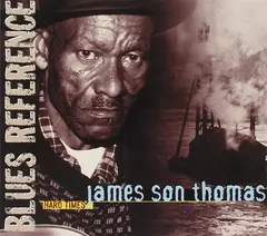 James Son Thomas* – Hard Times (CD, Album)
