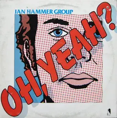Jan Hammer Group – Oh, Yeah? (Vinyl, LP)