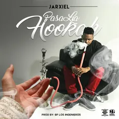 Jarxiel – Pasa La Hookah (File, FLAC)