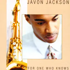 Javon Jackson – For One Who Knows (CD, Album)