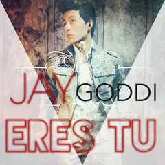 Jay Goddi – Eres Tú - Single (File, MP3)