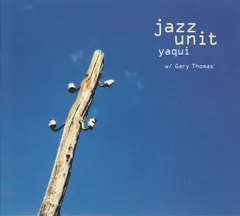 Jazz Unit (2) W/ Gary Thomas – Yaqui (CD, Album)