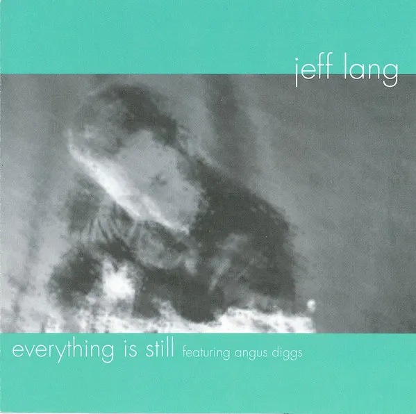 Jeff Lang Featuring Angus Diggs – Everything Is Still