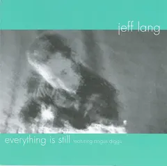 Jeff Lang Featuring Angus Diggs – Everything Is Still (CD, Album)