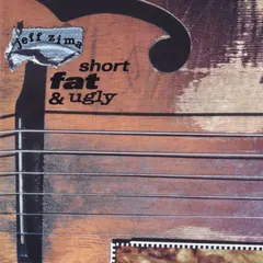 Jeff Zima – Short, Fat & Ugly (CD, Album)