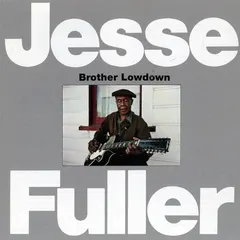Jesse Fuller – Brother Lowdown (CD, Compilation)