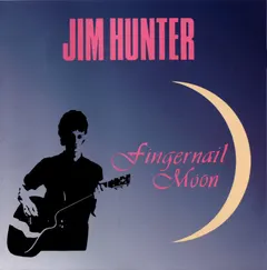 Jim Hunter (3) – Fingernail Moon (CD, Album)