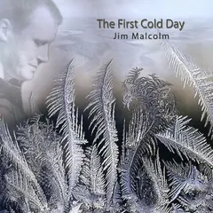 Jim Malcolm – The First Cold Day (CD, Album)
