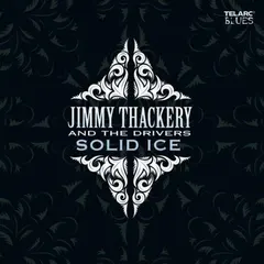 Jimmy Thackery And The Drivers* – Solid Ice (CD, Album)