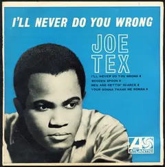 Joe Tex – I'll Never Do You Wrong (Vinyl, 7")